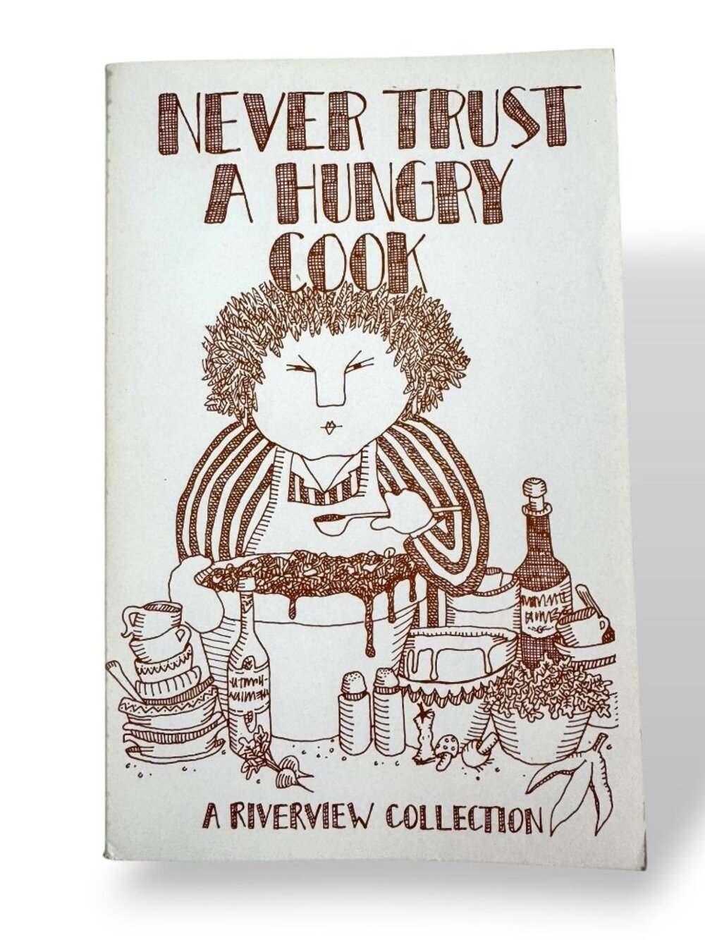 Never Trust A Hungry Cook Riverview Collection Vintage Book - 1985